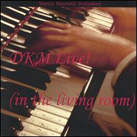 David Kenneth McComber - DKM Live! In the Living Room lyrics