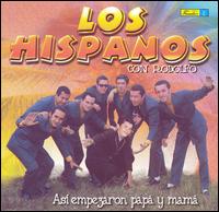 Los Hispanos - Asi Empezaron Papa Y Mama lyrics
