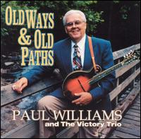 Paul Williams & the Victory Trio - Old Ways and Old Paths lyrics