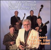Paul Williams & the Victory Trio - I'll Meet You in the Gloryland lyrics