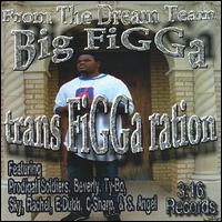 Big Figga - Transfiggaration lyrics