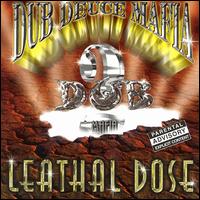 Dub Deuce Mafia - Lethal Dose lyrics