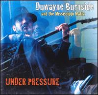 Duwayne Burnside - Under Pressure lyrics