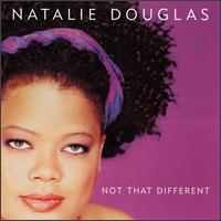 Natalie Douglas - Not That Different lyrics