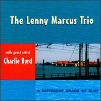 Lenny Marcus & Trio - A Different Shade of Blue lyrics