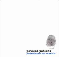 Patient Patient - Professionals and Convicts lyrics