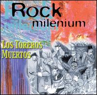 Los Toreros Muertos - Rock Milenium lyrics