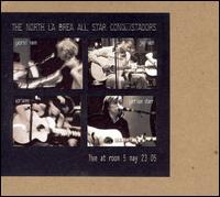 North La Brea All Star Conquistadors - Live at Room 5 May 23 05 lyrics