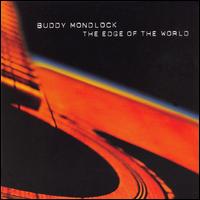 Buddy Mondlock - The Edge of the World lyrics