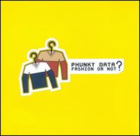 Phunky Data - Fashion or Not lyrics