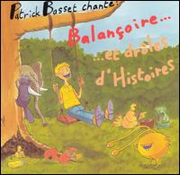 Patrick Basset - Balancoire Et Droles D'histoire lyrics