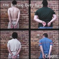 Burning Dirty Band - Caught lyrics
