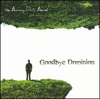 Burning Dirty Band - Goodbye Dominion lyrics