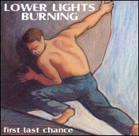Lower Lights Burning - First Last Chance lyrics