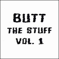 Butt - The Stuff, Vol. 1 lyrics