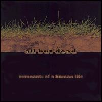 All But Dead - Remnants of a Human Life lyrics