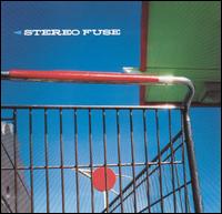 Stereo Fuse - Stereo Fuse lyrics