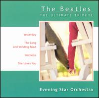 Evening Star Orchestra - The Beatles: The Ultimate Tribute lyrics