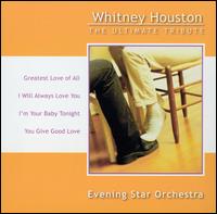 Evening Star Orchestra - Whitney Houston: The Ultimate Tribute lyrics