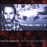 Nathan Hamilton - All for Love and Wages lyrics