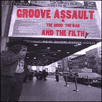 Groove Assault - The Good the Bad and the Filthy lyrics