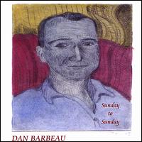 Dan Barbeau - Sunday to Sunday lyrics