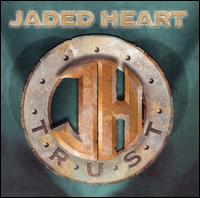 Jaded Heart - Trust lyrics