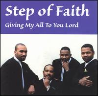 Step Of Faith - Giving My All to You Lord lyrics