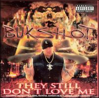 Bukshot - They Still Don't Love Me lyrics