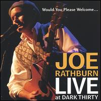 Joe Rathburn - Would You Please Welcome... Joe Rathburn Live at Dark Thirty lyrics