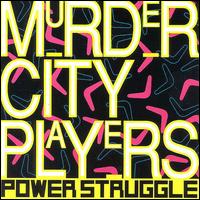 Murder City Players - Power Struggle lyrics
