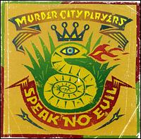 Murder City Players - Speak No Evil lyrics
