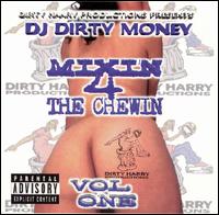 DJ Dirty Money - Mixin 4 da Chewin lyrics
