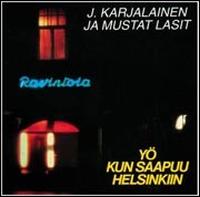 J. Karjalainen ja Mustat Lasit - Y Kun Saapuu Helsinkiin lyrics