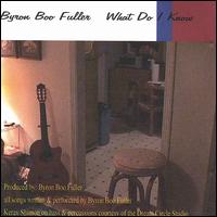 Byron Boo Fuller - What Do I Know lyrics