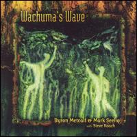 Byron Metcalf - Wachuma's Wave lyrics