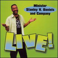 Minister Stanley Daniels - Live lyrics
