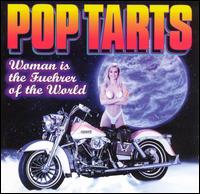 The Pop Tarts - Woman Is the Fuehrer of the World lyrics