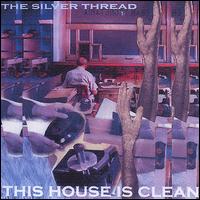 The Silver Thread - This House Is Clean lyrics