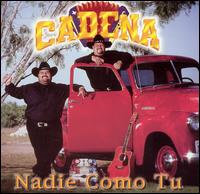 Cadena - Nadie Como Tu lyrics