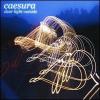 Caesura - Dear Light Outside lyrics