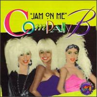 Company B - Jam on Me lyrics