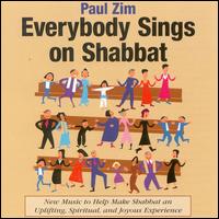 Paul Zim - Everybody Sings on Shabbat lyrics
