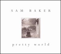 Sam Baker - Pretty World lyrics