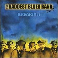 The Baddest Blues Band (Ever) - Breakout lyrics