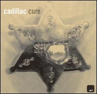 Cadillac - Cure lyrics