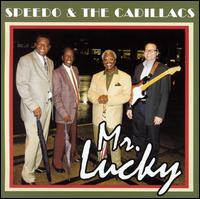 Speedo & the Cadillacs - Mr. Lucky lyrics