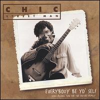 Chic Street Man - Everybody Be Yo'self lyrics