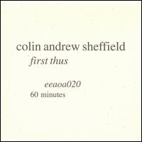 Colin Andrew Sheffield - First Thus lyrics