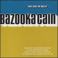 Bazooka Cain - Here Come the Days Of lyrics